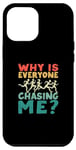 Coque pour iPhone 12 Pro Max Why Is Everyone Chasing Me Funny Cross Country Runner