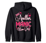 Funny Mother's Day Quote Just Another Manic Mom Day Best Mum Zip Hoodie