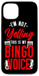 iPhone 13 Bingo Player I'm Not Yelling This Is My Bingo Voice Case