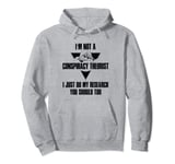 I'm Not a Conspiracy Theorist Idea Conspiracy Theory Pullover Hoodie