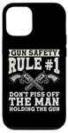 iPhone 12/12 Pro Gun Safety Rule - Don't Piss Off The Man Holding The Gun Case