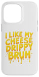 Coque pour iPhone 14 Pro Max I Like My Cheese Drippy Bruh – Enthusiast Snack