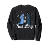 Christmas Story True Story Jesus Baby Maria & Josef Sweatshirt