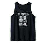 I'm Anakin Doing Anakin Things Funny Vintage Tank Top