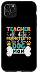 Coque pour iPhone 11 Pro Max Enseignant hors service promu pour rester à la maison chien maman enseignants