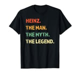 Heinz The Man The Myth The Legend Funny Gift T-Shirt