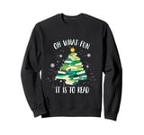 Funny Oh What Fun It Is To Read Christmas Tree Book Holiday Sweatshirt