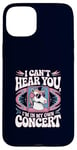 Coque pour iPhone 15 Plus I Can't Hear You I'm in My Own Concert Unicorn Music Lover