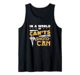 In A World Of Can'ts Be A Shoto-Can Cool Shotokan Karate Fan Tank Top