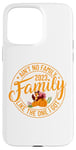 iPhone 15 Pro Max Ain't No Family Like The One I Got Family Reunion 2023 Match Case