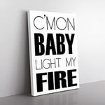 Big Box Art Light My Fire Typography Canvas Wall Art Print Ready to Hang Picture, 76 x 50 cm (30 x 20 Inch), White, Black, Black