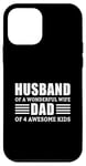 iPhone 12 mini Husband Of A Wonderful Wife Dad Of 4 Awesome Kids Case