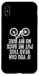 iPhone XS Max If You Can Read This Put Me Back On My Bike Case