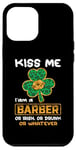 iPhone 12 Pro Max Kiss Me I'm A Barber With Shamrock St Patricks Day Case