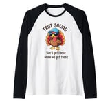 Trot Squad We'll Get There When We Get There, Thanksgiving Raglan Baseball Tee