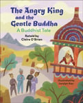 Reading Planet KS2: The Angry King and the Gentle Buddha: A Tale from Buddhism  Stars/Lime