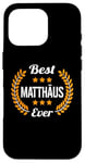 Coque pour iPhone 16 Pro Best Matthäus Ever Dicton amusant Prénom Matthäus