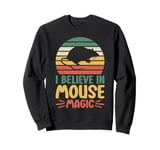 I Believe in Mouse Magic Mouse Sweatshirt