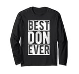 Best Don EVER Best Don Statement Gift Celebration Don Long Sleeve T-Shirt