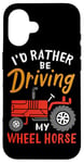 Coque pour iPhone 16 I'd Rather Be Driving My Wheel Horse Tracteur agricole amusant