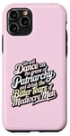 iPhone 11 Pro we will dance on the grave of the patriarchy feminist funny Case