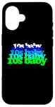 iPhone 16 10s BABY 2010s birthday born tens twenty teens SON DAUGHTER Case