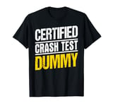 Certified Crash Test Dummy T-Shirt