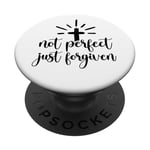 Not Perfect Just Forgiven Christian Religous Quote Art PopSockets Adhesive PopGrip