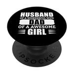 Husband Of A Wonderful Wife Dad Of A Awesome Girl PopSockets Adhesive PopGrip