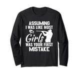 Assuming I Was Like Most Girls Trap Shooting Skeet Shooting Long Sleeve T-Shirt