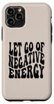 iPhone 11 Pro Letting Go Positive Affirmation to Release Negativity Case