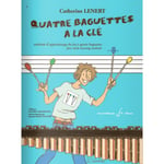 Lenert Catherine - Quatre Baguettes A La Cle - Methode D'apprentissage Du Jeu A Quatre Baguettes