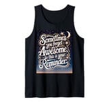 "Sometimes You Forget You're Awesome" Inspirational Reminder Tank Top