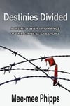 Seriously Red Books Mee-Mee Phipps Destinies Divided: A World War One Romance of the Chinese Diaspora