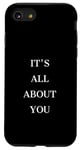 iPhone SE (2020) / 7 / 8 IT'S ALL ABOUT YOU Case