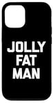 Coque pour iPhone 12/12 Pro T-shirt humoristique avec inscription « Jolly Fat Man »