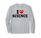 I Love Science I Heart Science For Men Women Kids Teacher Long Sleeve T-Shirt