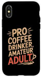 iPhone X/XS Pro Coffee Drinker Amateur Adult Case