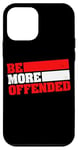 iPhone 12 mini Ironic Be More Offended Unwoke Meme Case