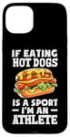 Coque pour iPhone 15 Plus Si manger des hot dogs est un sport, je suis un athlète, un hot dog amusant