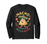 Nacho Average Milkman Day Long Sleeve T-Shirt