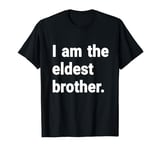 I Am The Eldest Brother T-Shirt