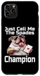 Coque pour iPhone 11 Pro Max Just Call Me The Spades Champion Jeu de cartes amusant