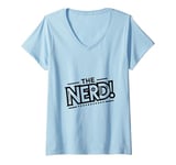 Womens The Nerd - Smart, Bold, and Unapologetic! V-Neck T-Shirt