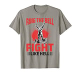 Wrestling Wrestler Ring the bell, fight like hell! T-Shirt