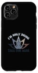 Coque pour iPhone 11 Pro I'm Only Doing This for Wine