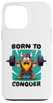 Coque pour iPhone 13 Pro Max Born to Conquer Viking Haltérophilie - Funny Fitness