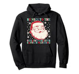 Nurse Christmas Santa Nice To The Geriatric Care Giver Pullover Hoodie