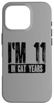 iPhone 16 Pro I'm 11 In Cat Years 60th Birthday Age Joke Case