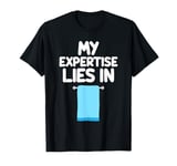 My Expertise Lies in Towels Bath Gym Beach Kitchen Absorb T-Shirt